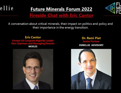 Future Mineral Forum 2022- Fireside chat with Eric Cantor (former US Maj. Leader and Vice Chairman, Moelis)